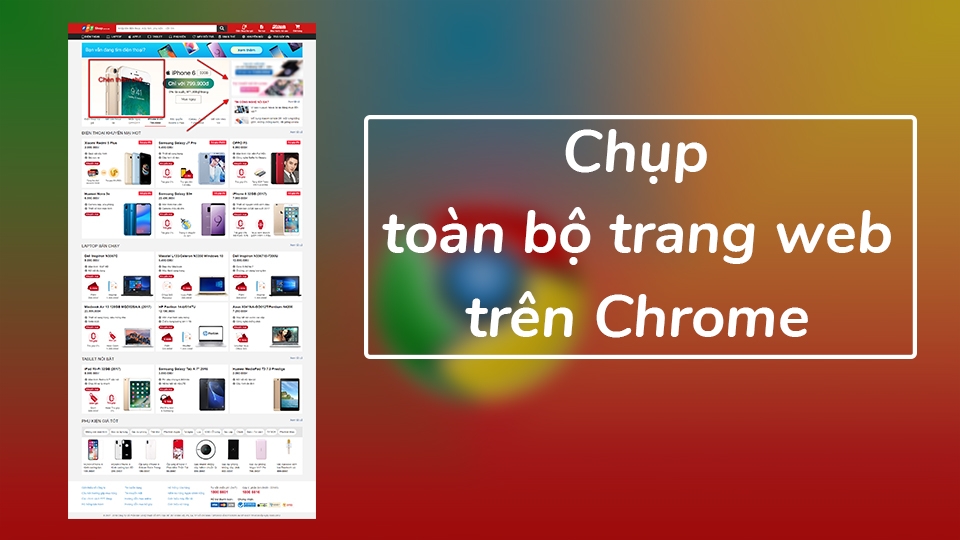 [Hướng dẫn] Chụp ảnh màn hình toàn trang web trên trình duyệt Chrome 